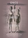 Cover image for Once We Were Sisters